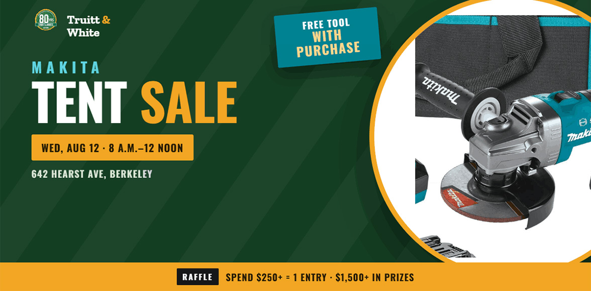 Makita Tent Sale - Wed, August 12, 8 A.M. - 12 Noon - 642 Hearst Ave, Berkeley