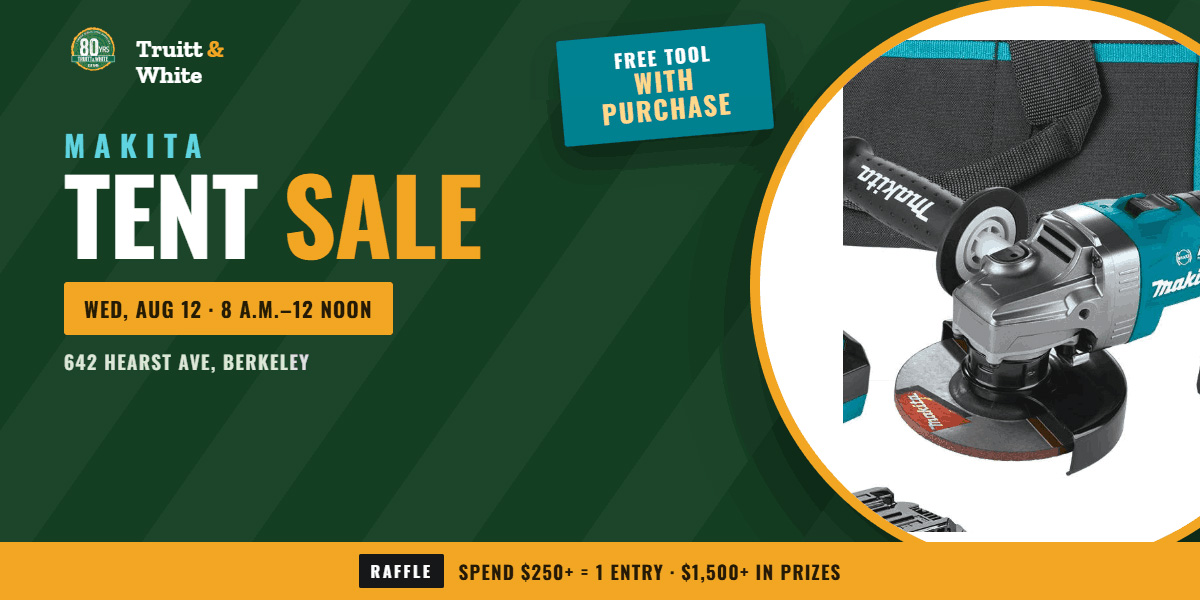 Makita Tent Sale - Wed, August 12, 8 A.M. - 12 Noon - 642 Hearst Ave, Berkeley